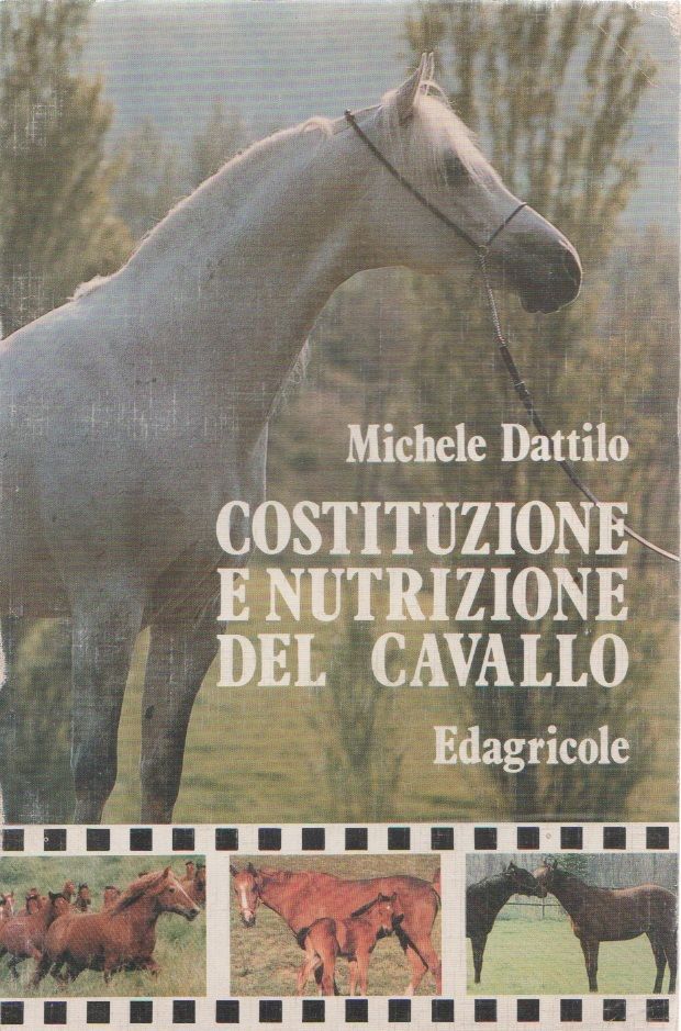 Costituzione e nutrizione del cavallo - Michele Dattilo