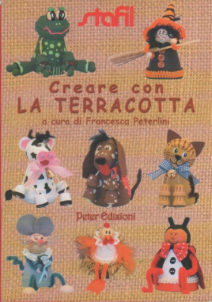Creare con la Terracotta - Peterlini, Francesca