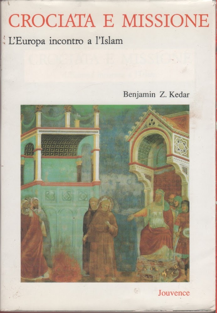 Crociata e missione. L'Europa incontro a l'Islam - Benjamin Z. …