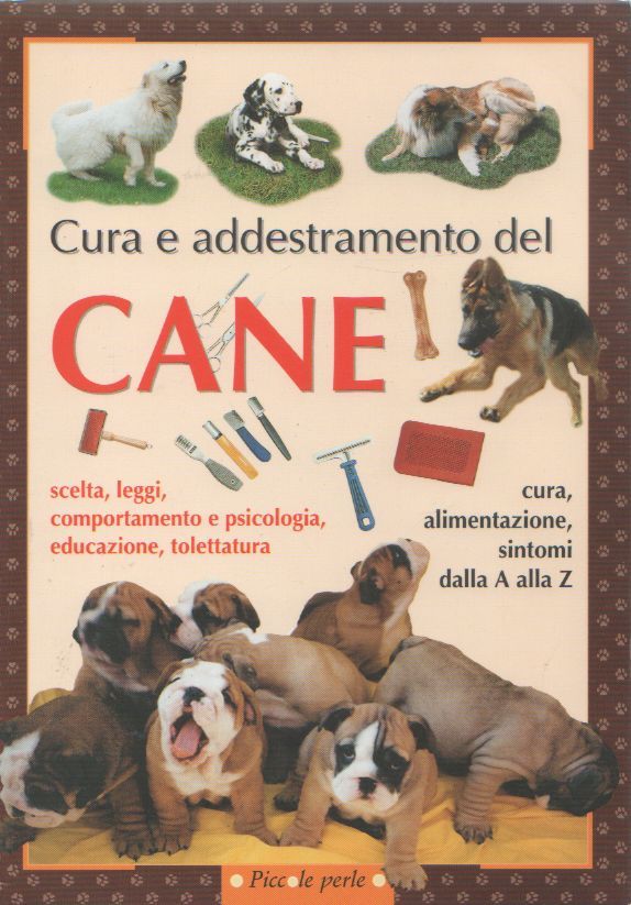 Cura e addestramento del cane - a cura di Margherita …