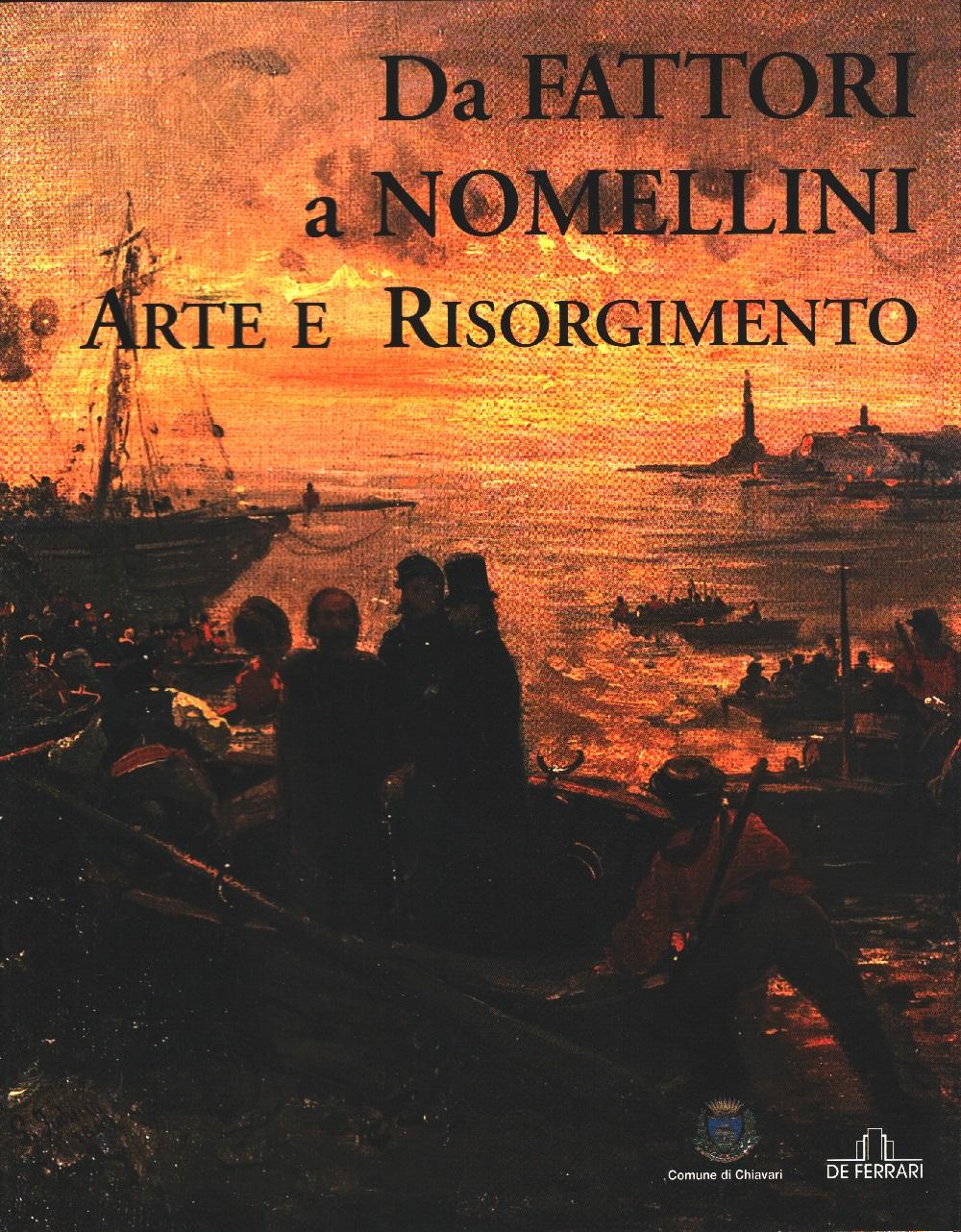 Da Fattori a Nomellini. Arte e Risorgimento. Catalogo della mostra …