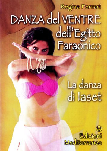 Danza del ventre dell'Egitto faraonico - Regina Ferrari