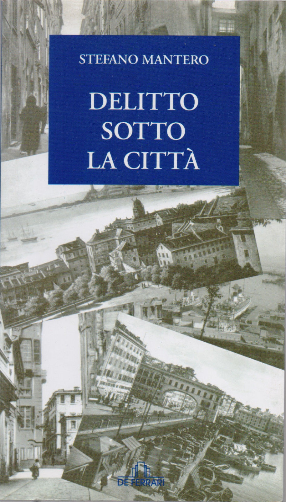 Delitto sotto la città - Stefano Mantero