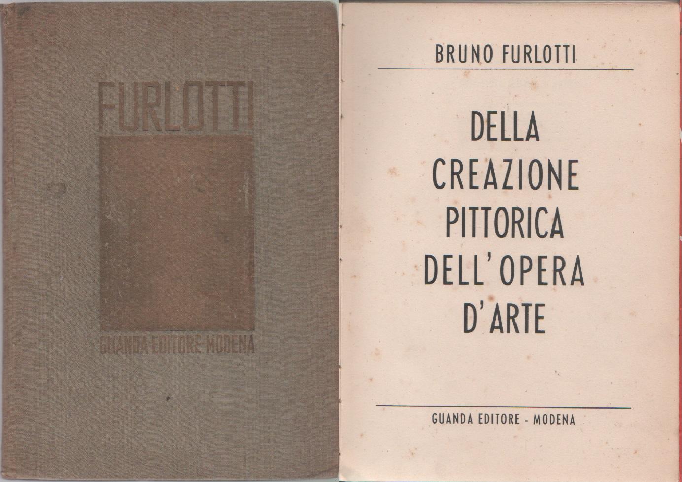 Della creazione pittorica dell'opera d'arte - Bruno Furlotti