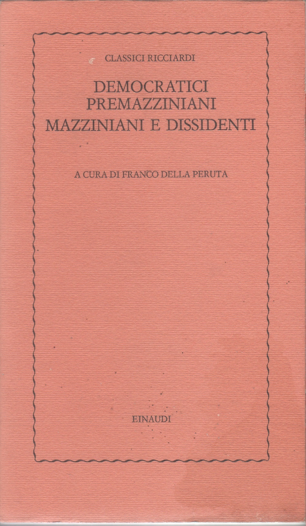 Democratici premazziniani, mazziniani e dissidenti - a cura di F. …