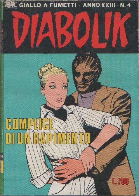 Diabolik - Complice di un rapimento. Anno XXIII. n. 4 …