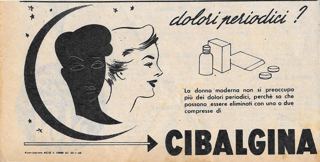 Dolori periodici? Cibalgina. Advertising 1956