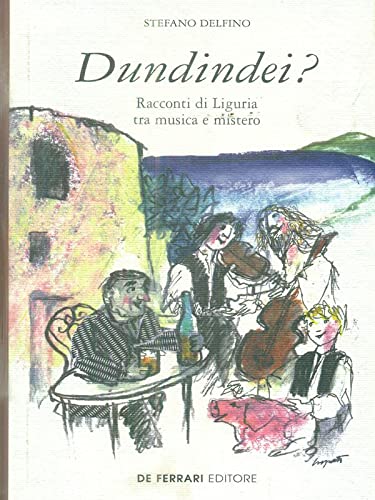Dundindei? Racconti di Liguria tra musica e mistero