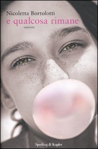 E qualcosa rimane - Nicoletta Bortolotti