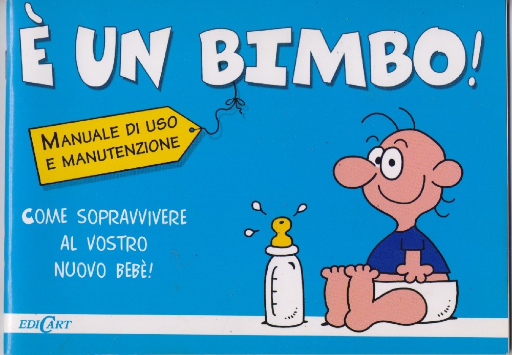 E' un bimbo ! Manuale di uso e manutenzione Come …