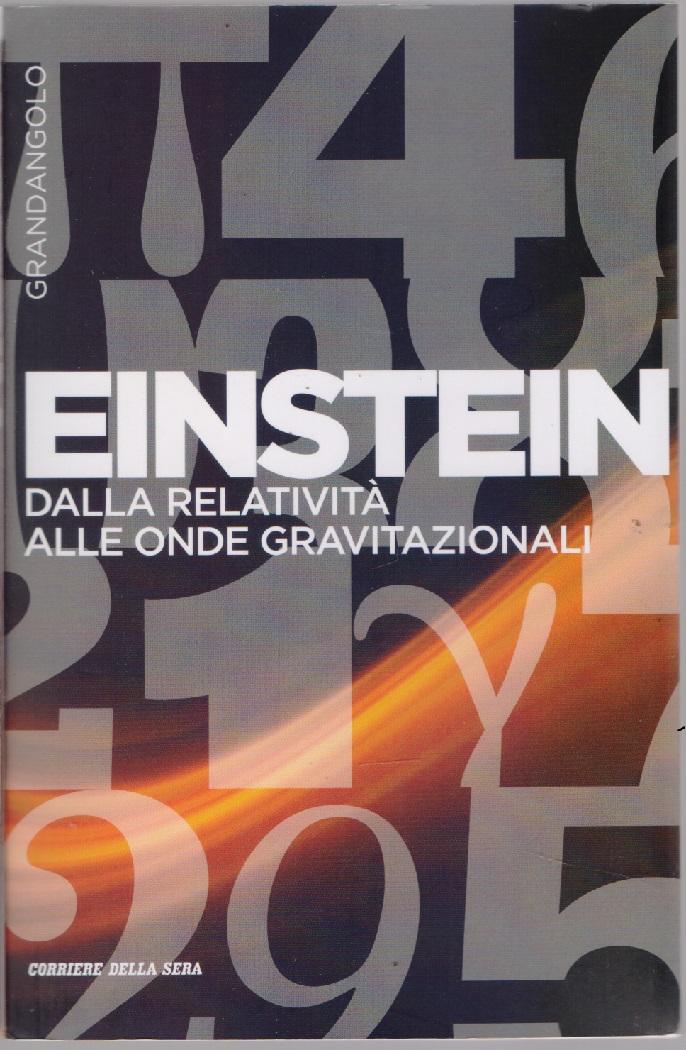 Einstein dalla relatività alle onde gravitazionali - a cura di …