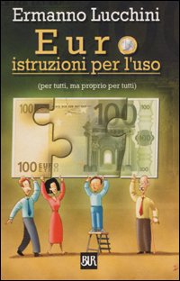 Euro istruzioni per l'uso (per tutti, ma proprio per tutti) …