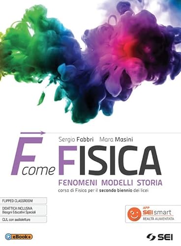 F come fisica. Per il secondo biennio dei Licei. (Vol. …
