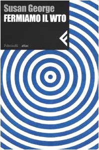 Fermiamo il WTO - Susan George