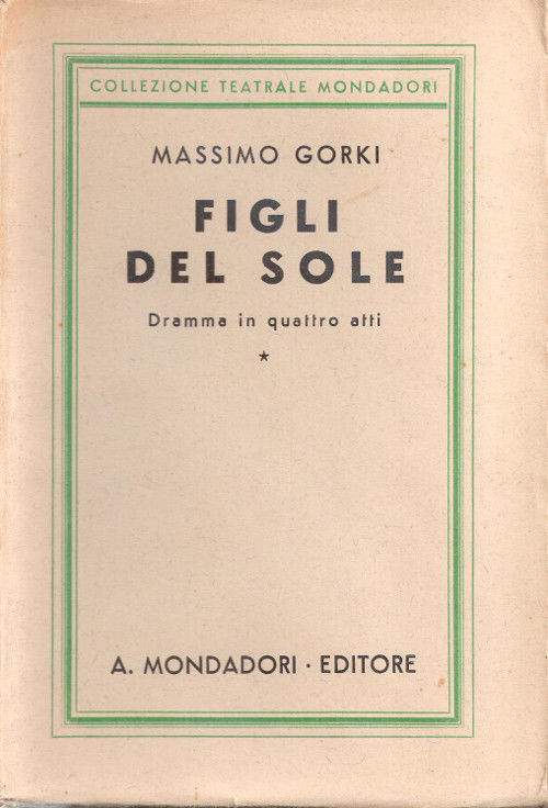 Figli del sole. Dramma in quattro atti - Massimo Gorki