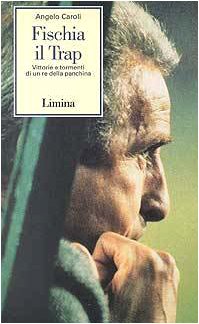 Fischia il Trap. Vittorie e tormenti di un re della …