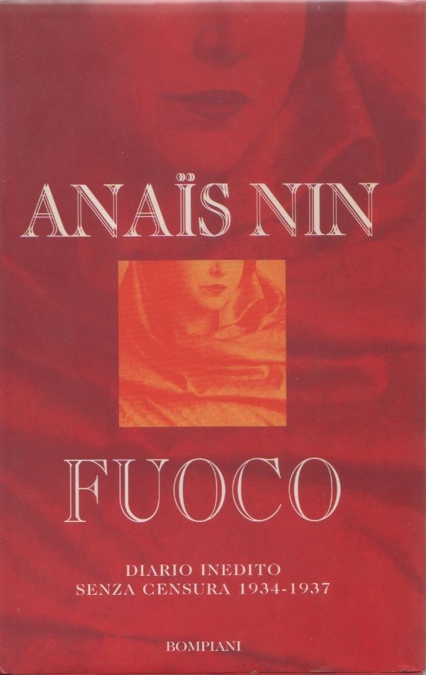 Fuoco. Diario inedito senza censura 1934-37 - Anaïs Nin