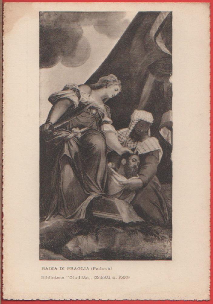 Giuditta (Zelotti). Badia di Praglia (PD). Non viaggiata, originale