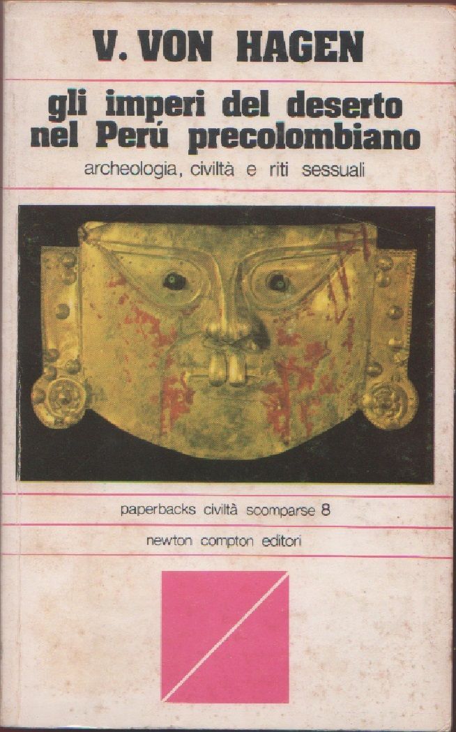 Gli imperi del deserto nel Perù precolombiano - Victor von …