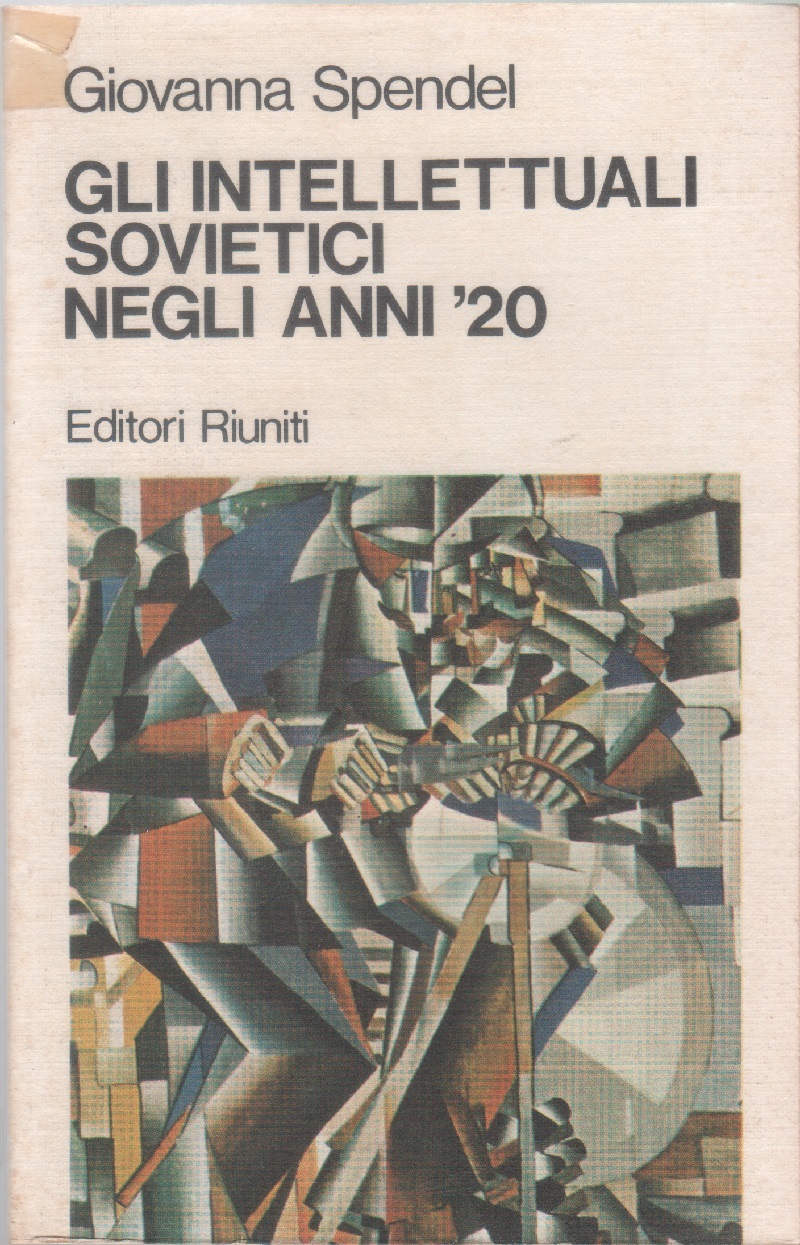 Gli intellettuali sovietici negli anni '20 - Giovanna Spendel