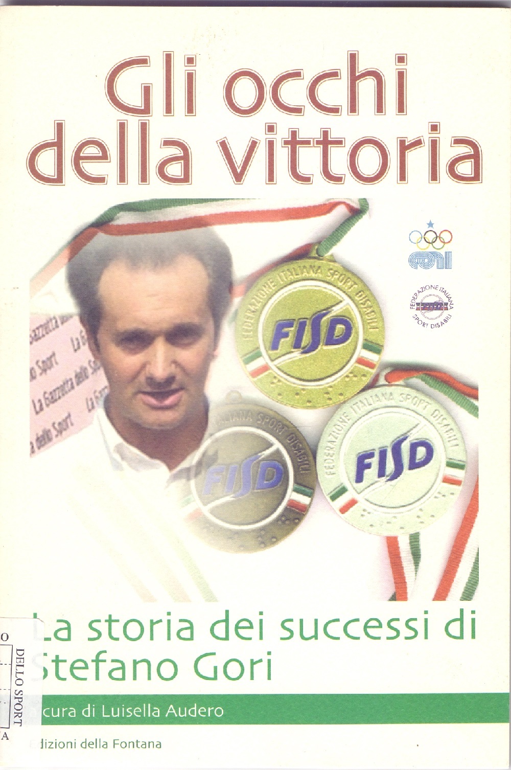 Gli occhi della vittoria.La storia dei successi di Stefano Gori …