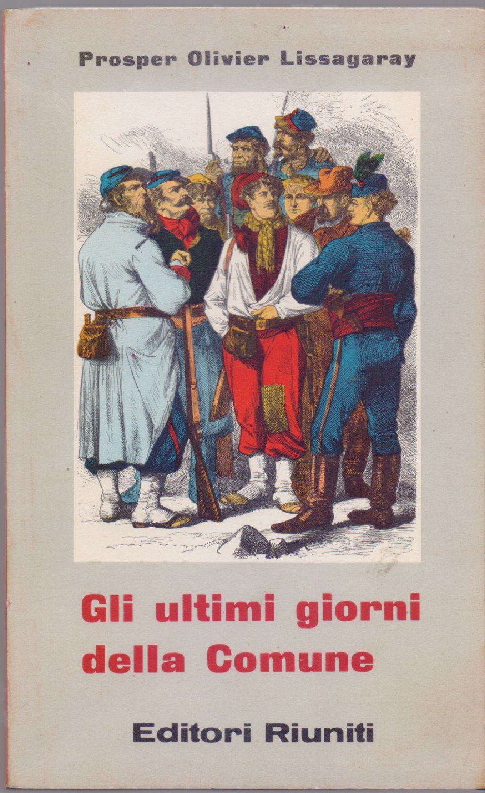 Gli ultimi giorni della Comune - Prosper Olivier Lissagaray