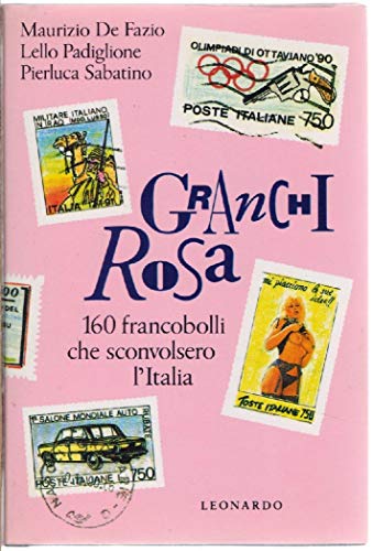 Granchi rosa. 160 francobolli che sconvolsero l'Italia