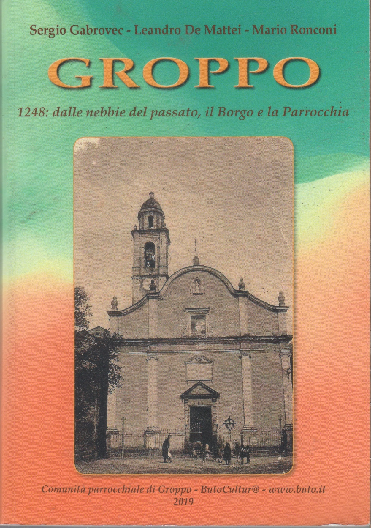 Groppo. 1248: dalle nebbie del passato, il Borgo e la …