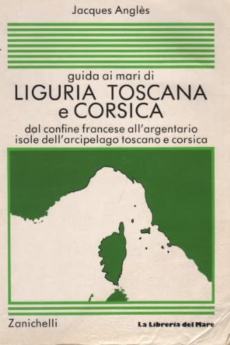 Guida ai mari di Liguria, Toscana e Corsica