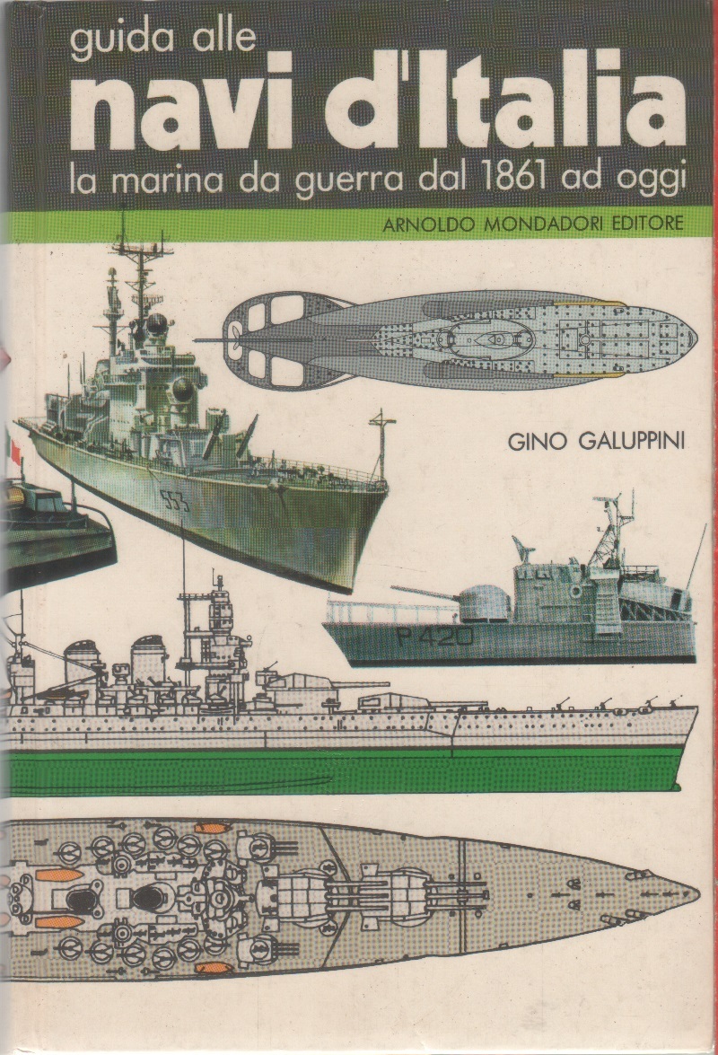 Guida alle navi d'Italia. La marina da guerra dal 1861 …