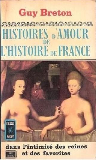 Histoires d'amour de l'histoire de France (III vol.) - G. …