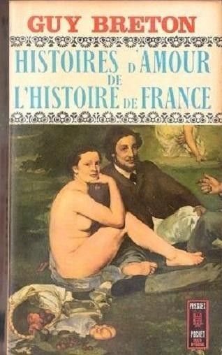 Histoires d'amour de l'histoire de France (IX vol.) - G. …