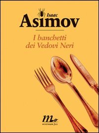 I banchetti dei Vedovi Neri - Isaac Asimov