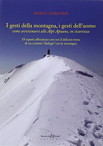 I gesti della montagna, i gesti dell'uomo come avvicinarsi alle …