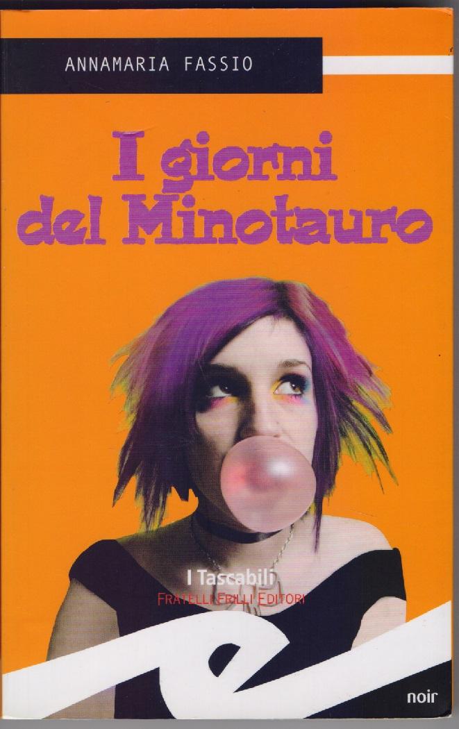 I giorni del Minotauro - Annamaria Fassio