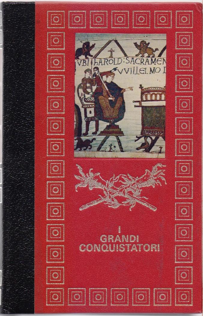 I Grandi Conquistatori Carlo Magno, Vichinghi, Gugliemo il Conquistatore