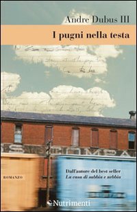 I pugni nella testa. Storia di un'adolescenza - Andre III …