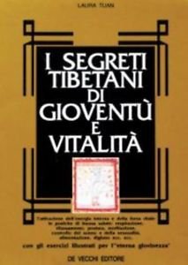 I segreti tibetani di gioventù e vitalità - Laura Tuan