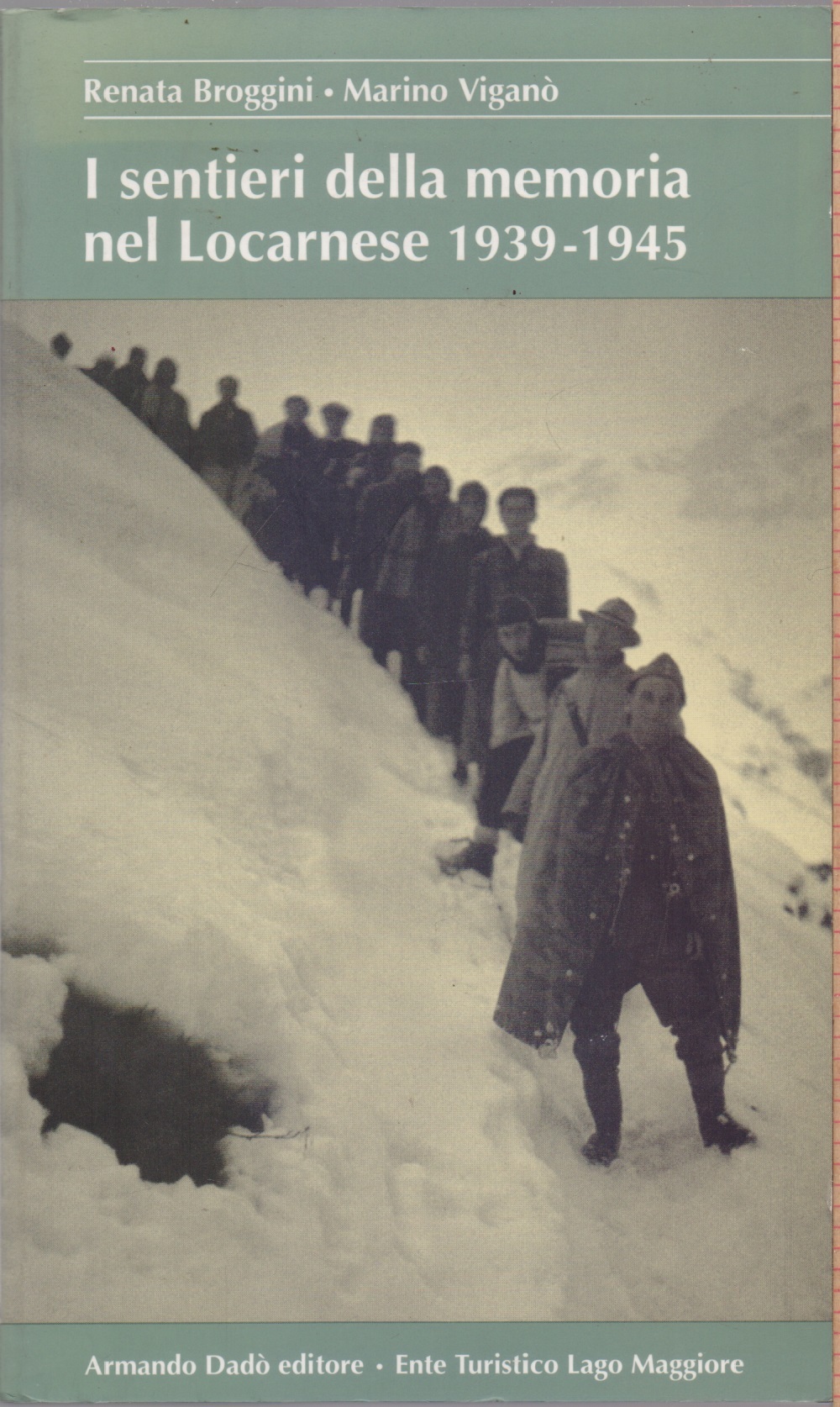 I sentieri della memoria nel Locarnese 1939-1945