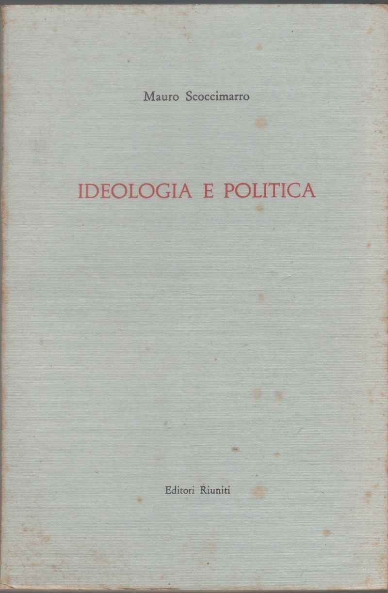 Ideologia e politica - Mauro Scoccimarro