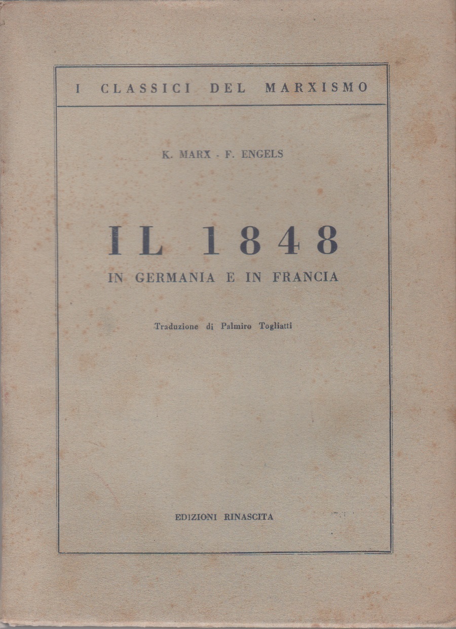 Il 1848 in Germania e in Francia - Karl Marx, …