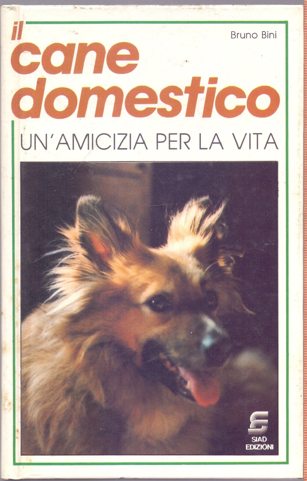 Il cane domestico Un'amicizia per la vita - Bruno Bini