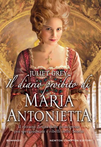 Il diario proibito di Maria Antonietta - Juliet Grey