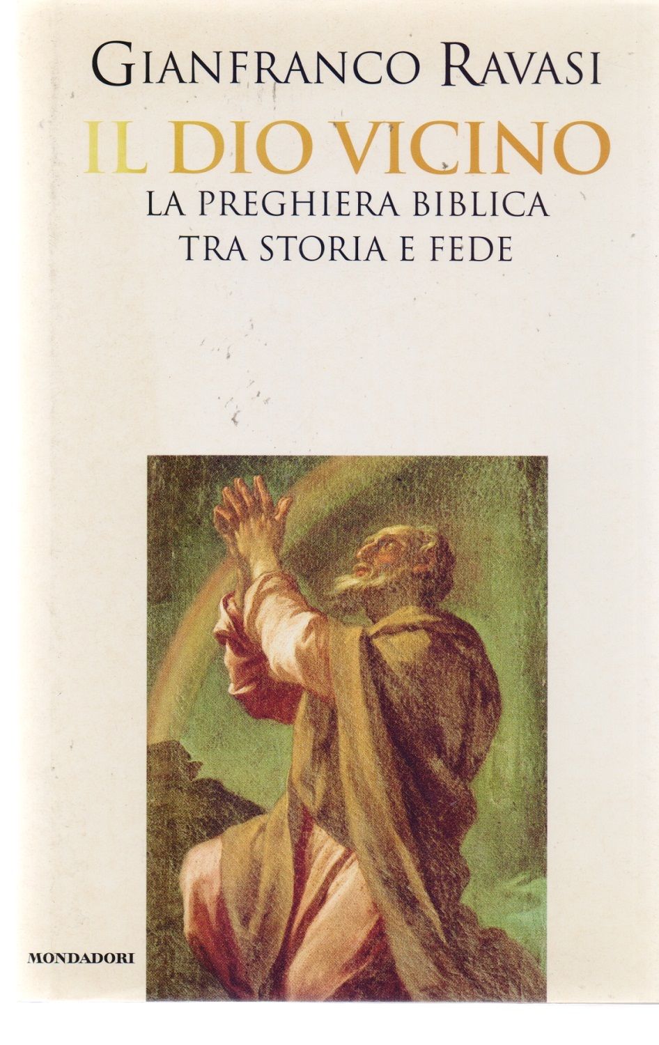 Il Dio vicino. La preghiera biblica tra storia e fede- …