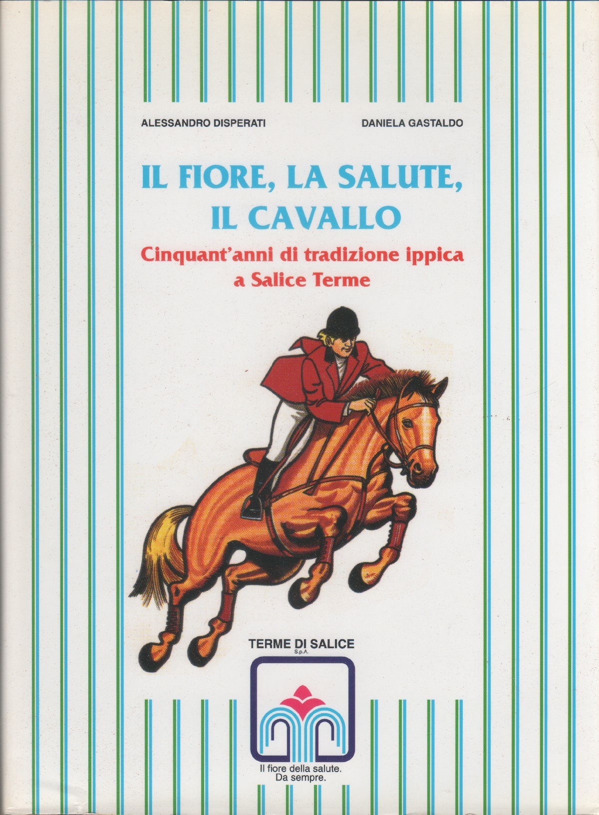 Il fiore, la salute, il cavallo. 50 anni di tradizione …