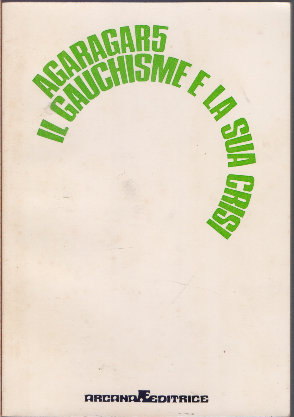 Il Gauchisme e la sua crisi - Agaragar5