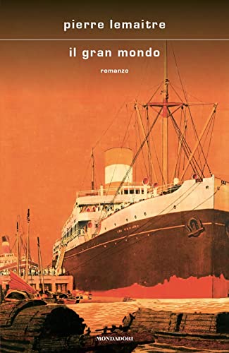 Il gran mondo - Pierre Lemaitre