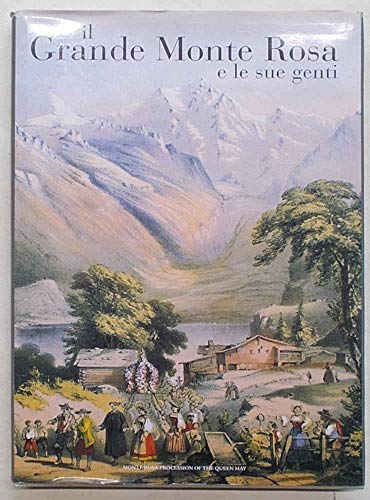 Il grande Monte Rosa e le sue genti