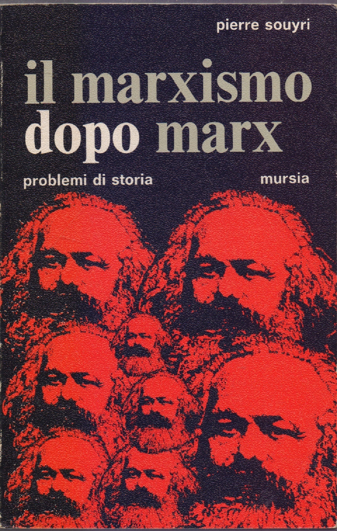 Il marxismo dopo Marx. Problemi di storia - Pierre Souyri