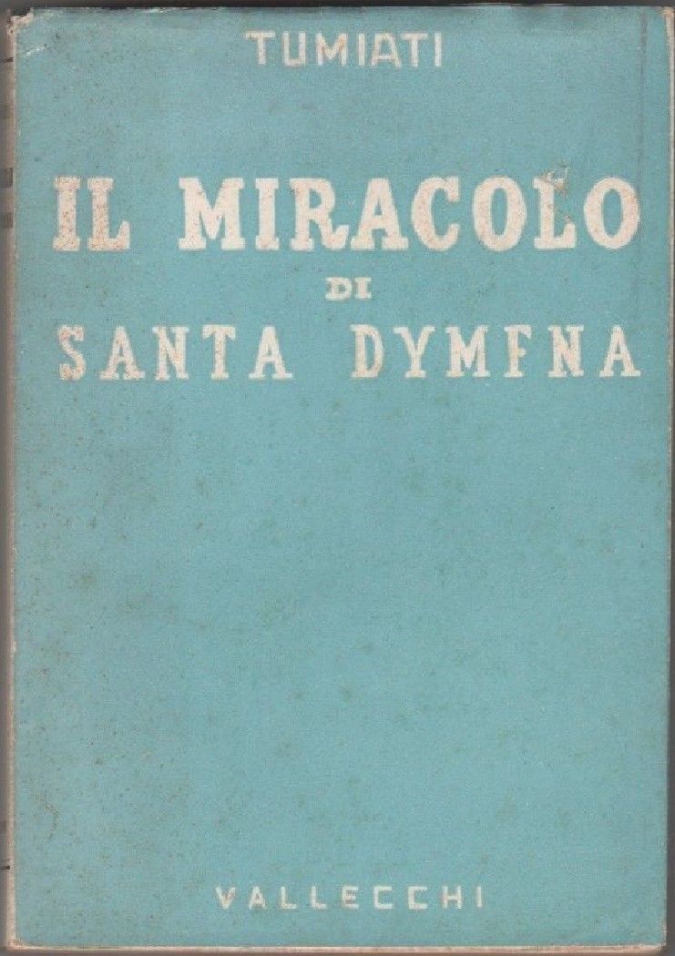Il miracolo di santa Dymfna (incontri e paesi) C. Tumiati …